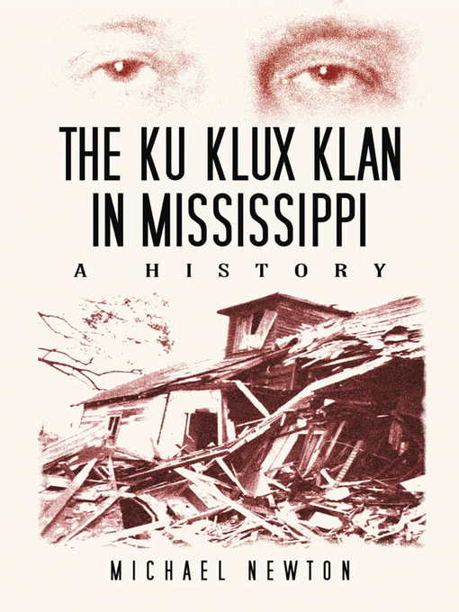 Title details for The Ku Klux Klan in Mississippi by Michael Newton - Available